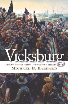 Vicksburg : The Campaign That Opened the Mississippi