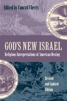 God's New Israel : Religious Interpretations of American Destiny