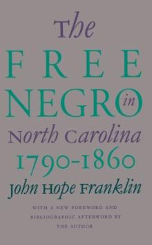 The Free Negro in North Carolina, 1790-1860