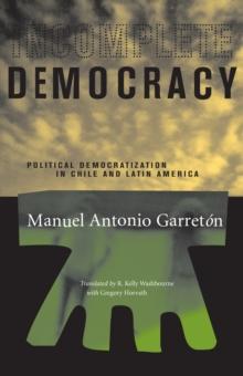 Incomplete Democracy : Political Democratization in Chile and Latin America