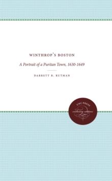 Winthrop's Boston : A Portrait of a Puritan Town, 1630-1649