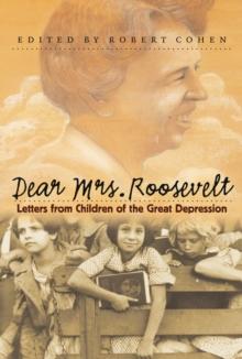 Dear Mrs. Roosevelt : Letters from Children of the Great Depression