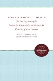 Research in Service to Society : The First Fifty Years of the Institute for Research in Social Science at the University of North Carolina