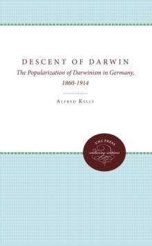 The Descent of Darwin : The Popularization of Darwinism in Germany, 1860-1914