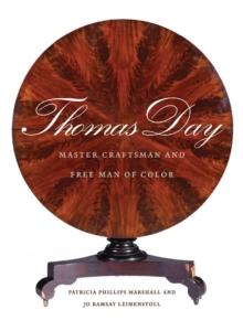 Thomas Day : Master Craftsman and Free Man of Color