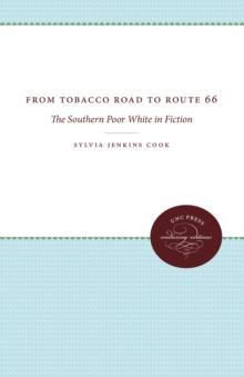 From Tobacco Road to Route 66 : The Southern Poor White in Fiction