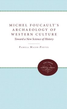 Michel Foucault's Archaeology of Western Culture : Toward a New Science of History