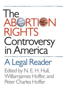 The Abortion Rights Controversy in America : A Legal Reader