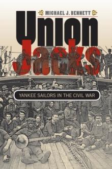 Union Jacks : Yankee Sailors in the Civil War