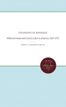 Colonists in Bondage : White Servitude and Convict Labor in America, 1607-1776