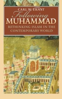 Following Muhammad : Rethinking Islam in the Contemporary World