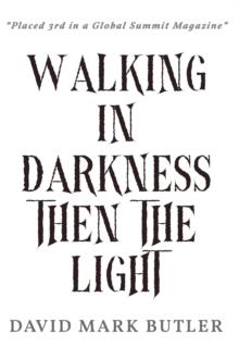 Walking In Darkness Then The Light