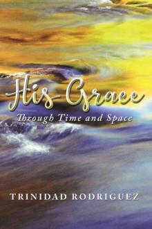 His Grace : Through Time and Space