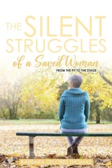 The Silent Struggles of a Saved Woman : From the Pit to the Stage