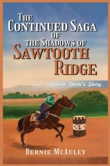 The Continued Saga of the Shadows of Sawtooth Ridge : Dakota Dean's Story