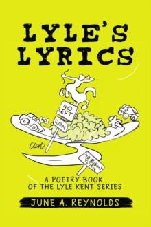 Lyle's Lyrics : A Poetry Book of the Lyle Kent Series