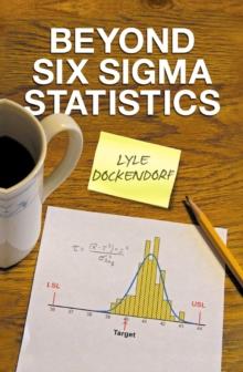 Beyond Six Sigma Statistics