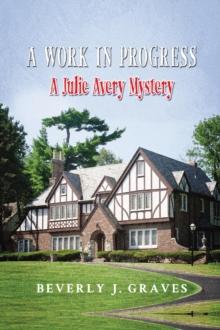 A Work in Progress : A Julie Avery Mystery