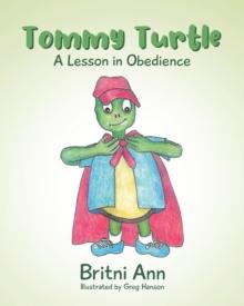 Tommy Turtle : A Lesson in Obedience