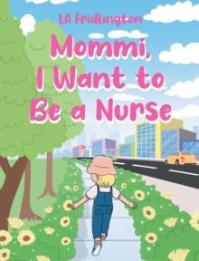 MOMMI, I WANT TO BE A NURSE