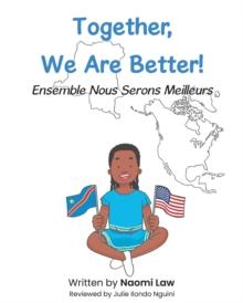 Together, We Are Better! : Ensemble Nous Serons Meilleurs