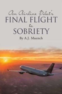 An Airline Pilot's Final Flight to Sobriety