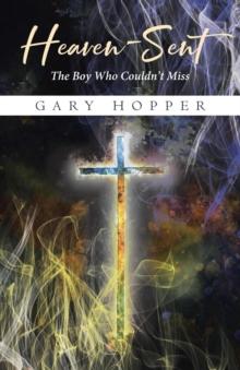 Heaven-Sent : The Boy Who Couldn't Miss