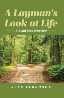 A Layman's Look at Life : A Road Less Traveled