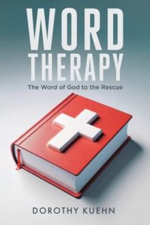 Word Therapy : The Word of God to the Rescue