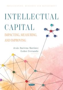 Intellectual Capital: Impacting, Measuring, and Improving