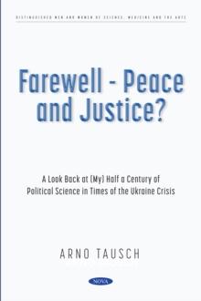 Farewell - Peace and Justice? A Look Back at (My) Half a Century of Political Science in Times of the Ukraine Crisis