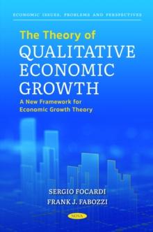 The Theory of Qualitative Economic Growth: A New Framework for Economic Growth Theory