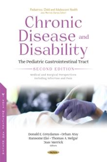 Chronic Disease and Disability: The Pediatric Gastrointestinal Tract, Second Edition. Medical and Surgical Perspectives including Infection and Pain