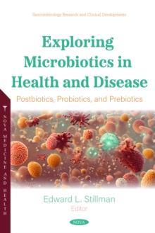 Exploring Microbiotics in Health and Disease: Postbiotics, Probiotics, and Prebiotics