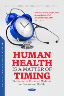 Human Health is a Matter of Timing: The Impact of Circadian Medicine on Disease and Health