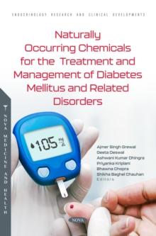 Naturally Occurring Chemicals for the Treatment and Management of Diabetes Mellitus and Related Disorders