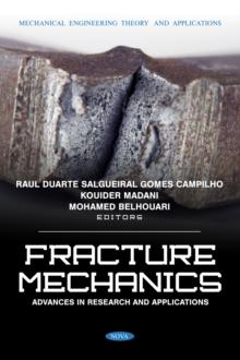 Fracture Mechanics: Advances in Research and Applications