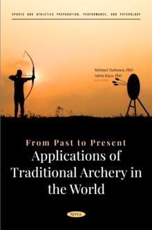 From Past to Present: Applications of Traditional Archery in the World