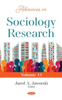 Advances in Sociology Research. Volume 44