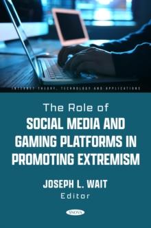 The Role of Social Media and Gaming Platforms in Promoting Extremism