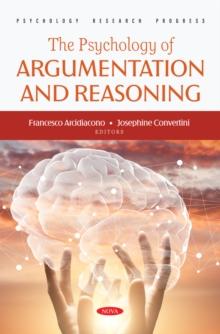 The Psychology of Argumentation and Reasoning