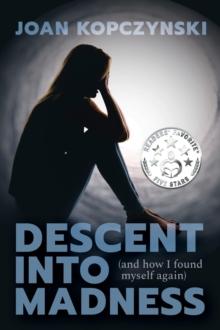 Descent into Madness (and how I found myself again)