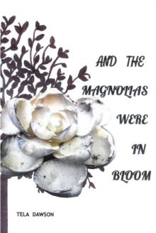 And the Magnolias were in Bloom