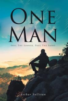 One Man: Saul the Sinner, Paul the Saint