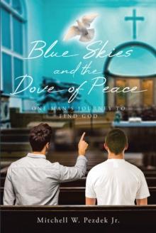 Blue Skies and the Dove of Peace : One Man's Journey to Find God