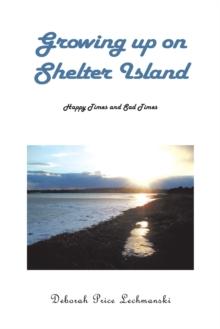 Growing up on Shelter Island : Happy and Sad Times