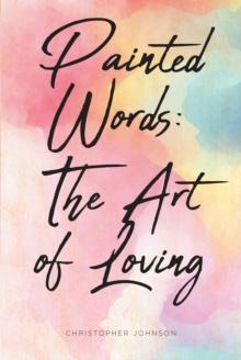 Painted Words : The Art of Loving