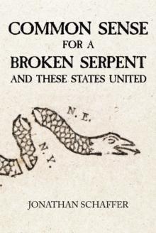 Common Sense for a Broken Serpent and These States United