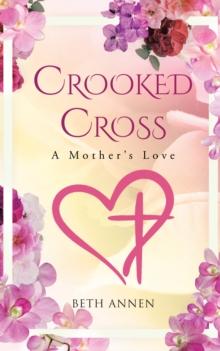 Crooked Cross : A Mother's Love