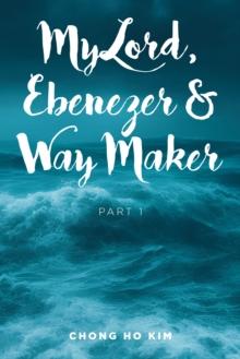 My Lord, Ebenezer & Way Maker : Part 1